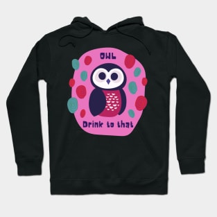 Owl Drink To That Hoodie